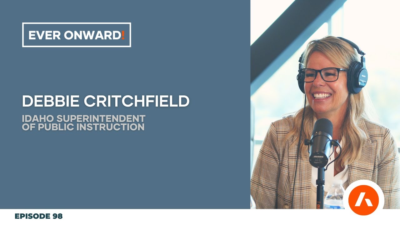 Education in Idaho in 2026 with Debbie Critchfield | Ever Onward - Ep. 98