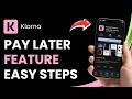 How to Use Klarna Pay Later Feature