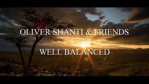 Oliver Shanti & Friends Well Balanced  movie