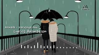 Armada - Harusnya Aku ( Lyrics Animation )