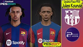 NEW UPDATE FACE Jules Koundé  PES 2021 & PES 2017