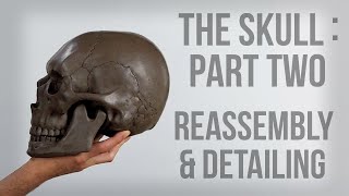 The Skull Part Two Reassembly Detailing