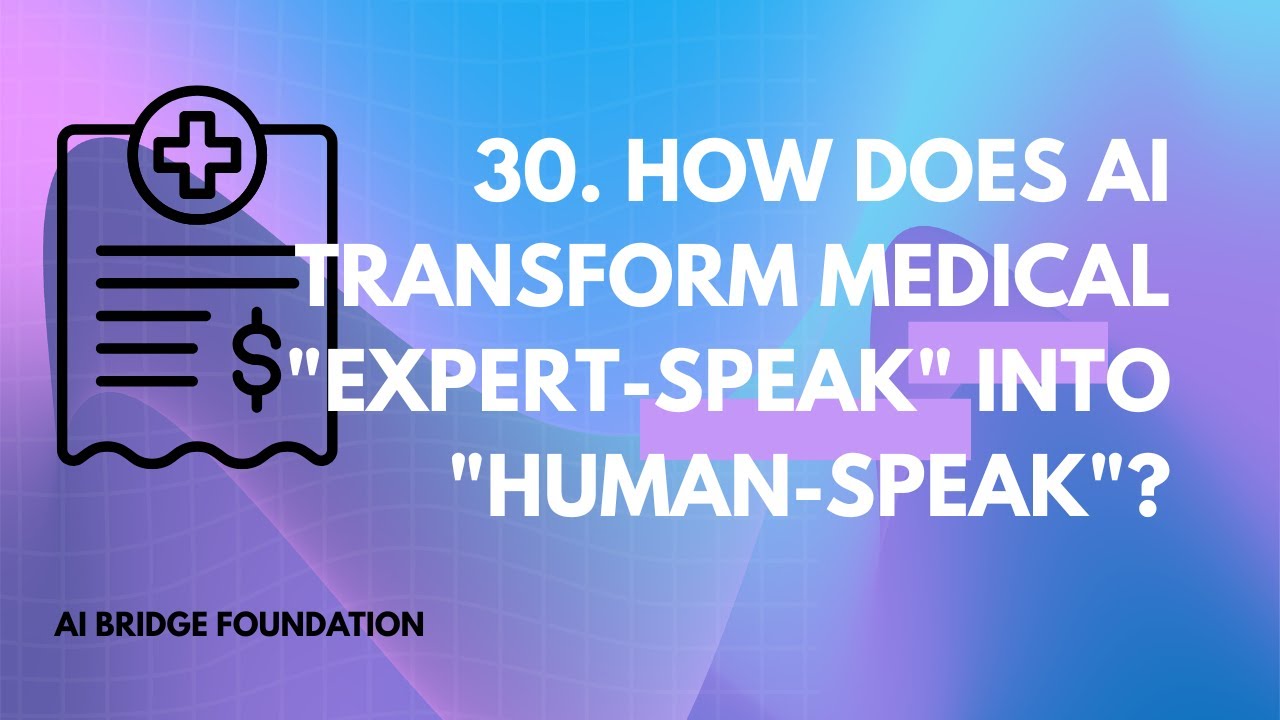 How does AI transform medical "expert-speak" into "human-speak"?