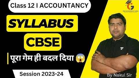 Class 12 Accountancy Syllabus I 2023-24 I With Full Details