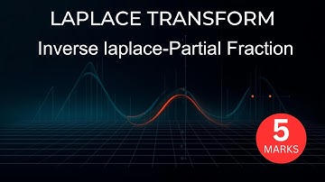 Laplace Transform : Inverse-Laplace Partial Fraction (solved problems-5 marks)