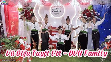 VŨ ĐIỆU TUYỆT VỜI - ĐVN FAMILY MÚA MỪNG LVQ : QUỲNH THƯ & HOÀNG BĂNG TẠI BẢN BÓ, CHIỀNG KHƯƠNG