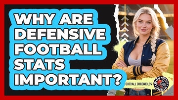 Why Are Defensive Football Stats Important?