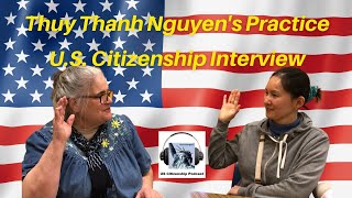 Thuy Thanh Nguyens Practice U.S. Citizenship Interview