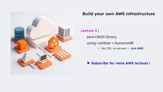 lecture 3 | java crud library | lambda + DynamoDB | No IDE, No hustle, just AWS | serverless