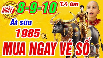 Sự thật chấn động đúng ngày 8, 9, 10 tháng 4 âm. Tuổi Ất sửu 1985 Lộc trời cho trúng số cực giàu