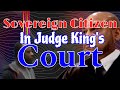 Sovereign Citizen In Judge King’s Court
