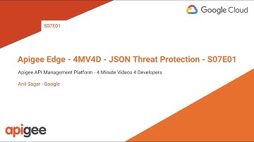 Apigee Edge - 4MV4D - JSON Threat Protection - S07E01