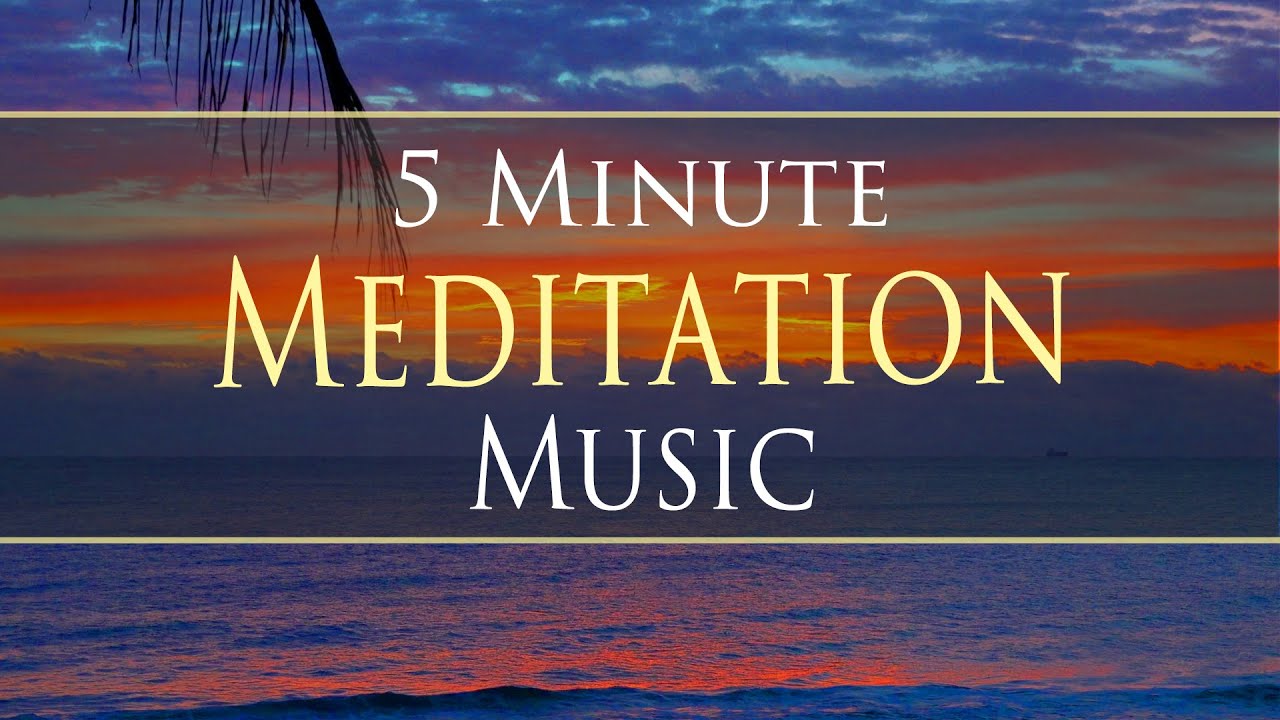 5 Minute Meditation Music to Ground and Center You {Feel Relaxed ...