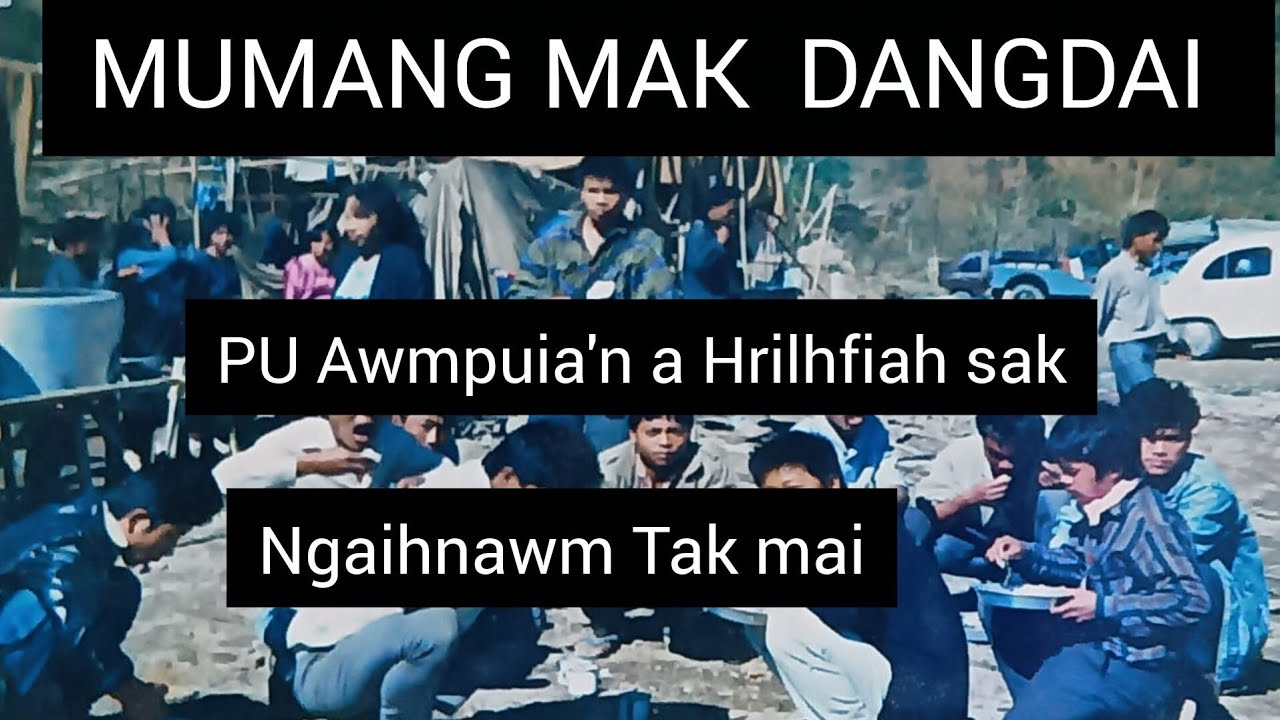 Mumang mak  Dangdai Pu Awmpuia'n a hrilh fiah sak na Ngaihnawm em em mai