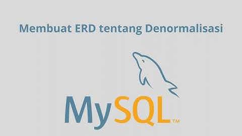 Membuat ERD tentang Denormalisasi | Tugas Mata Kuliah Basis Data