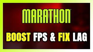 How to BOOST FPS and FIX LAG in Marathon! Optimization Guide