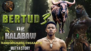 BERTUD NG NG NGIPIN NG KALABAW 3  MANDIRIGMANG ENGKANTO |MUTYA STORY | PINOY HORROR STORIES