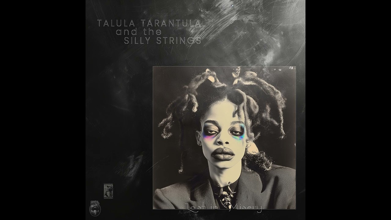 Talula Tarantula and the Silly Strings - Lost in Misery