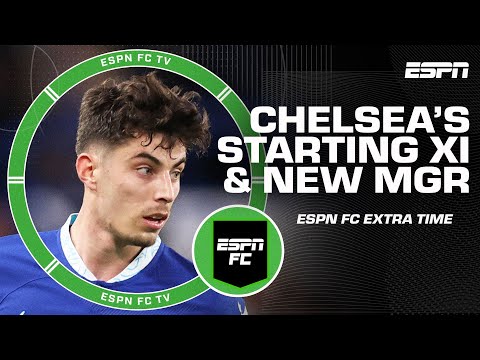 Should Chelsea bench Kai Havertz to experiment with the lineup? | ESPN FC Extra Time