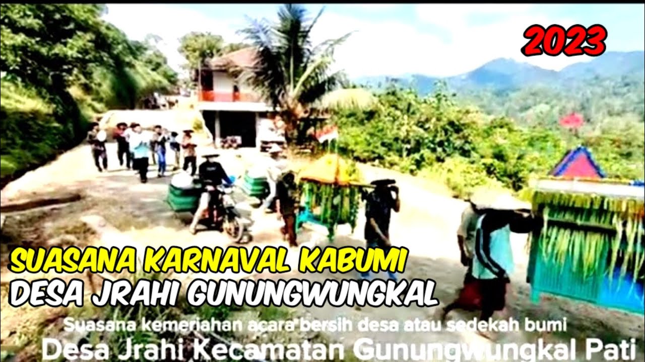 KARNAVAL SEDEKAH BUMI DESA JRAHI GUNUNGWUNGKAL PATI 2023