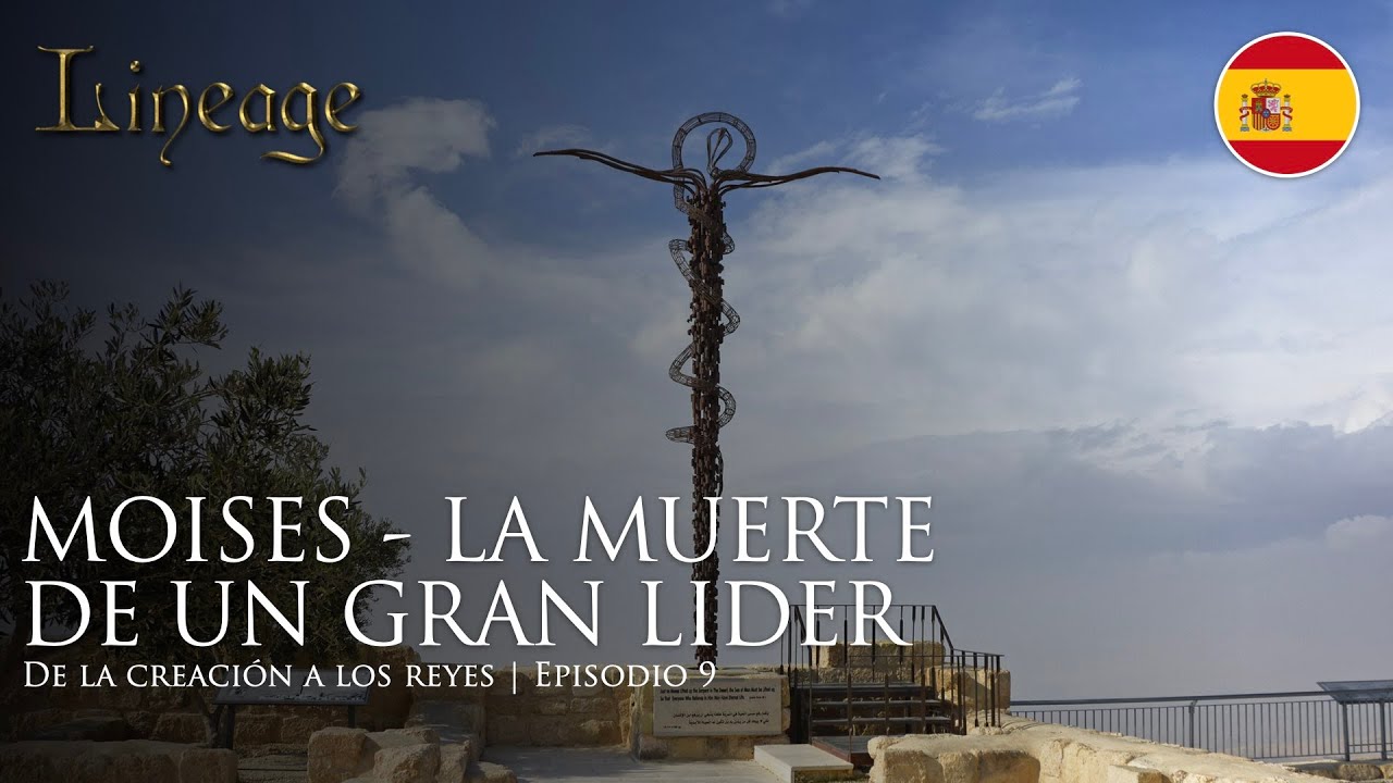 Moises - La muerte de un gran lider | De la creación a los reyes