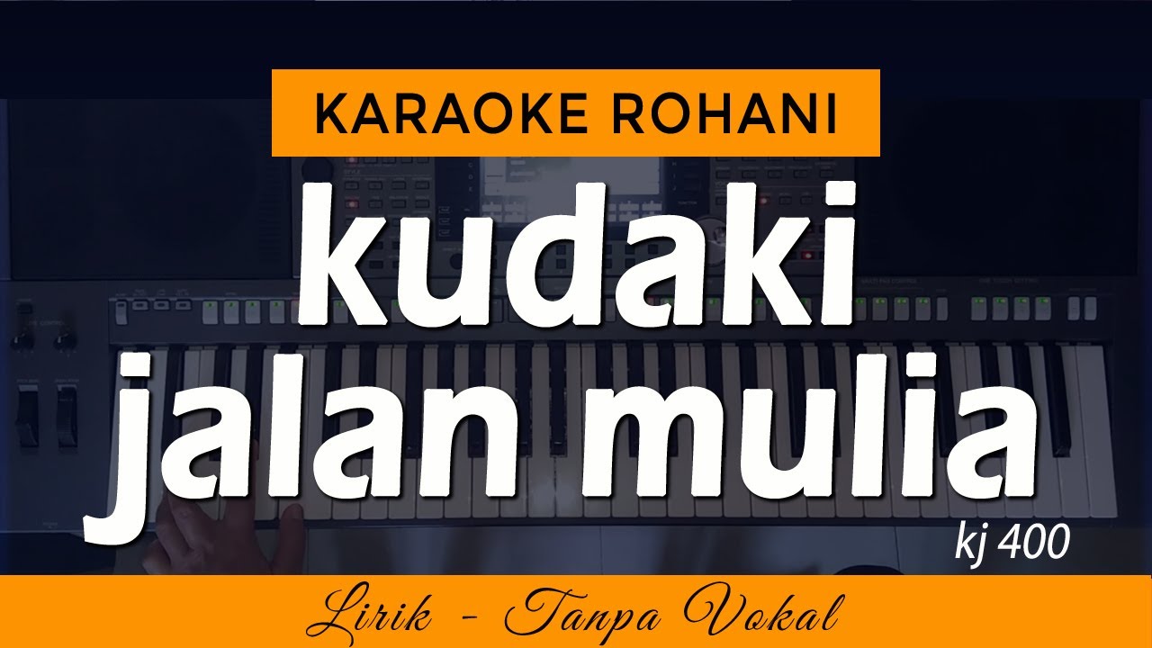KUDAKI JALAN MULIA Karaoke | KJ 400