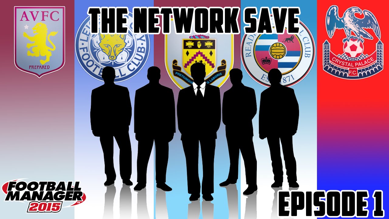 Football Manager 2015- The Network Save- Episode 1