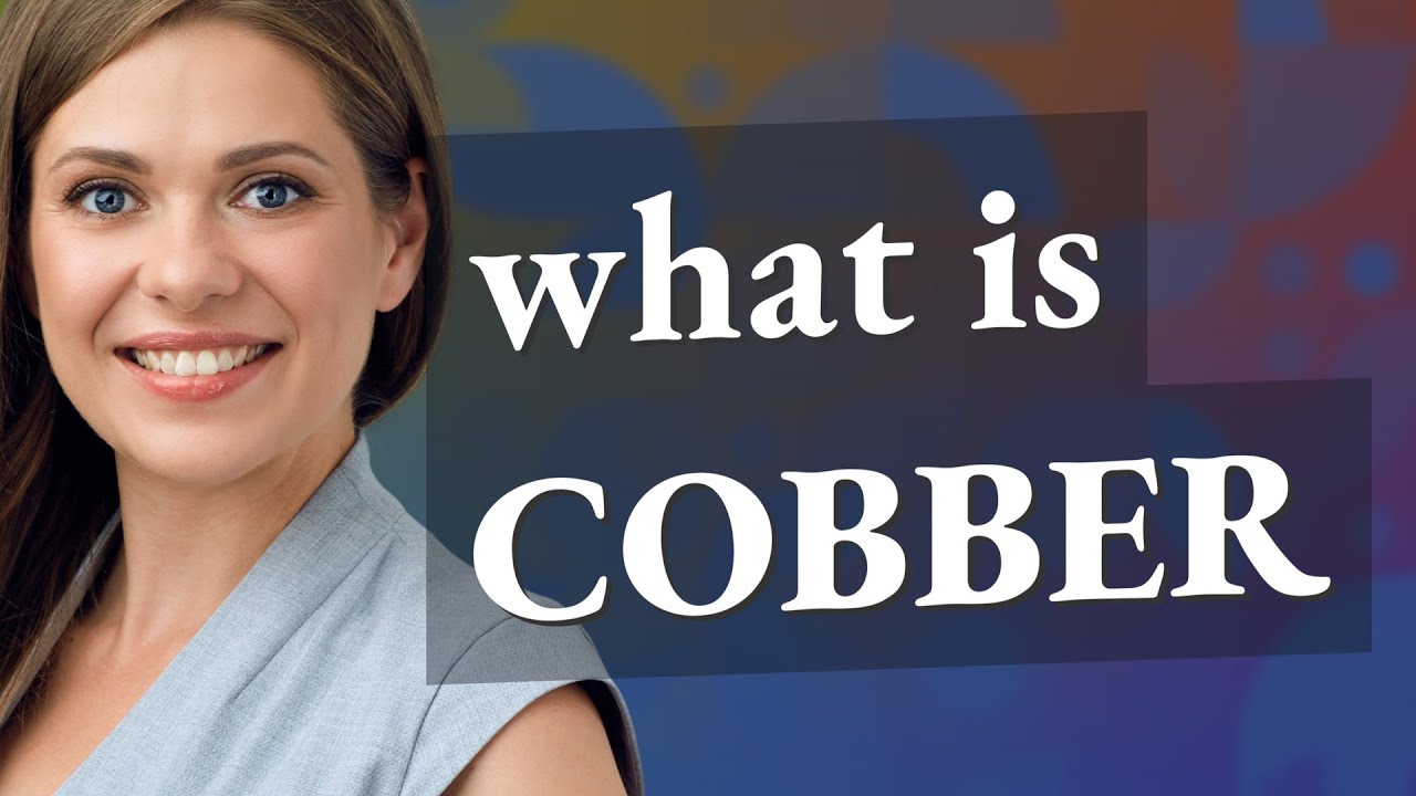 Cobber | meaning of Cobber