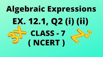 Exercise 12.1, Q2 (i), (ii) Class 7, Algebraic Expressions, Chapter 12, NCERT