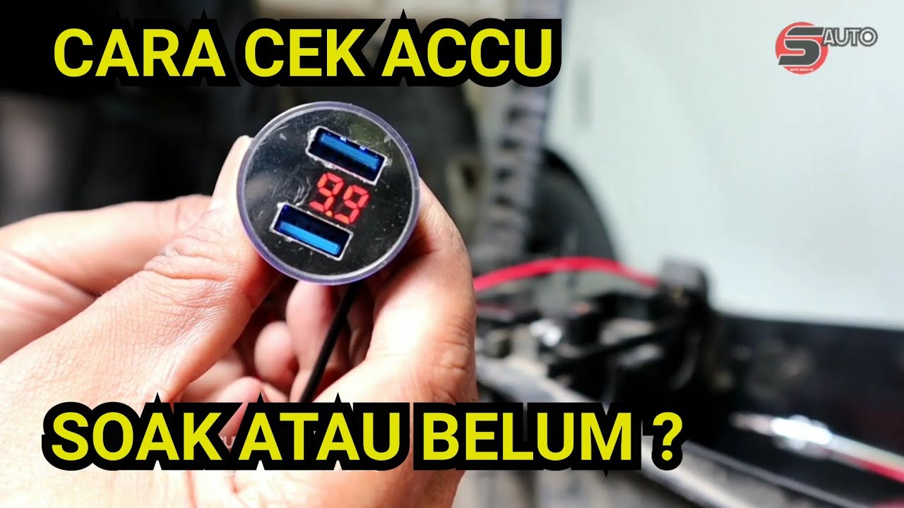 Cara Mengecek Aki atau Accu Soak Atau Belum??