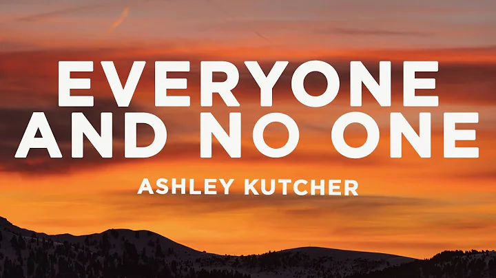 Ashley Kutcher - Everyone and No One (Lyrics)
