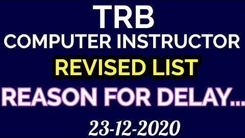 TRB COMPUTER INSTRUCTOR: REVISED LIST - REASONS FOR DELAY 23.12.2020