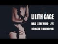 LILITH CAGE - WILD IS THE WIND - LIVE - Dedicated to DAVID BOWIE