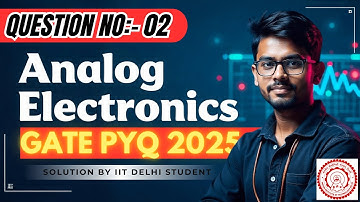 Q2:- Analog Electronics || PYQ Gate 2025 || IIT  ROORKEE  ECE || GATE  Spellbook Expecto PYQs