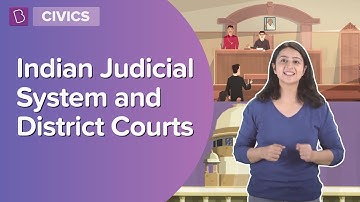 Indian Judicial System And District Courts | Class 6 - Civics | Learn With BYJU