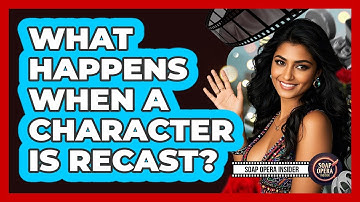 What Happens When A Character Is Recast?