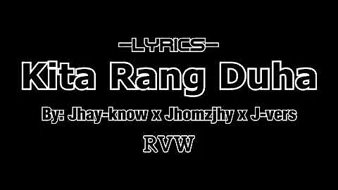 Kita Rang Duha (Lyrics) By Jhay-know, Jhomzjhy & J-vers | RVW