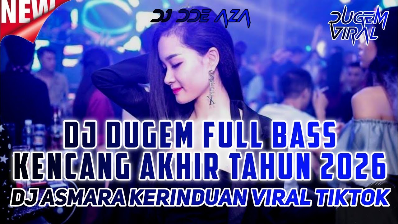 DJ DUGEM FULL BASS KENCANG AKHIR TAHUN 2025 - DJ ASMARA KERINDUAN VIRAL TIKTOK - DJ FUNKOT TERBARU