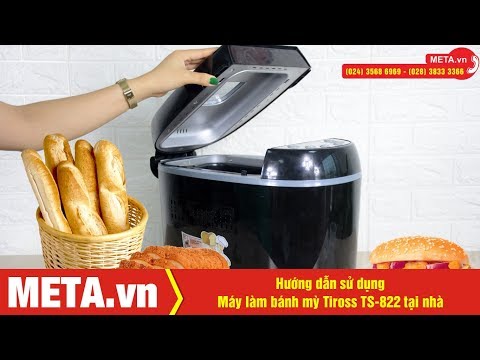 Hướng dẫn sử dụng máy làm bánh mì Tiross TS-822 tại nhà