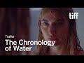 THE CHRONOLOGY OF WATER Trailer | TIFF 2025