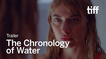 THE CHRONOLOGY OF WATER Trailer | TIFF 2025