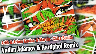 Artik & Artem Kacher & Marvin - Chica Bonita (Vadim Adamov & Hardphol Remix) DFM mix Resimi