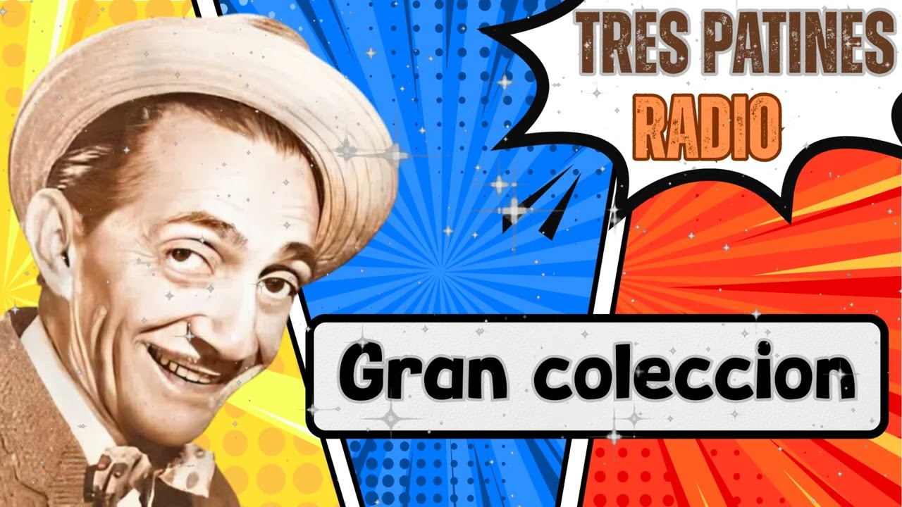 Gran colección - TRES PATINES RADIO