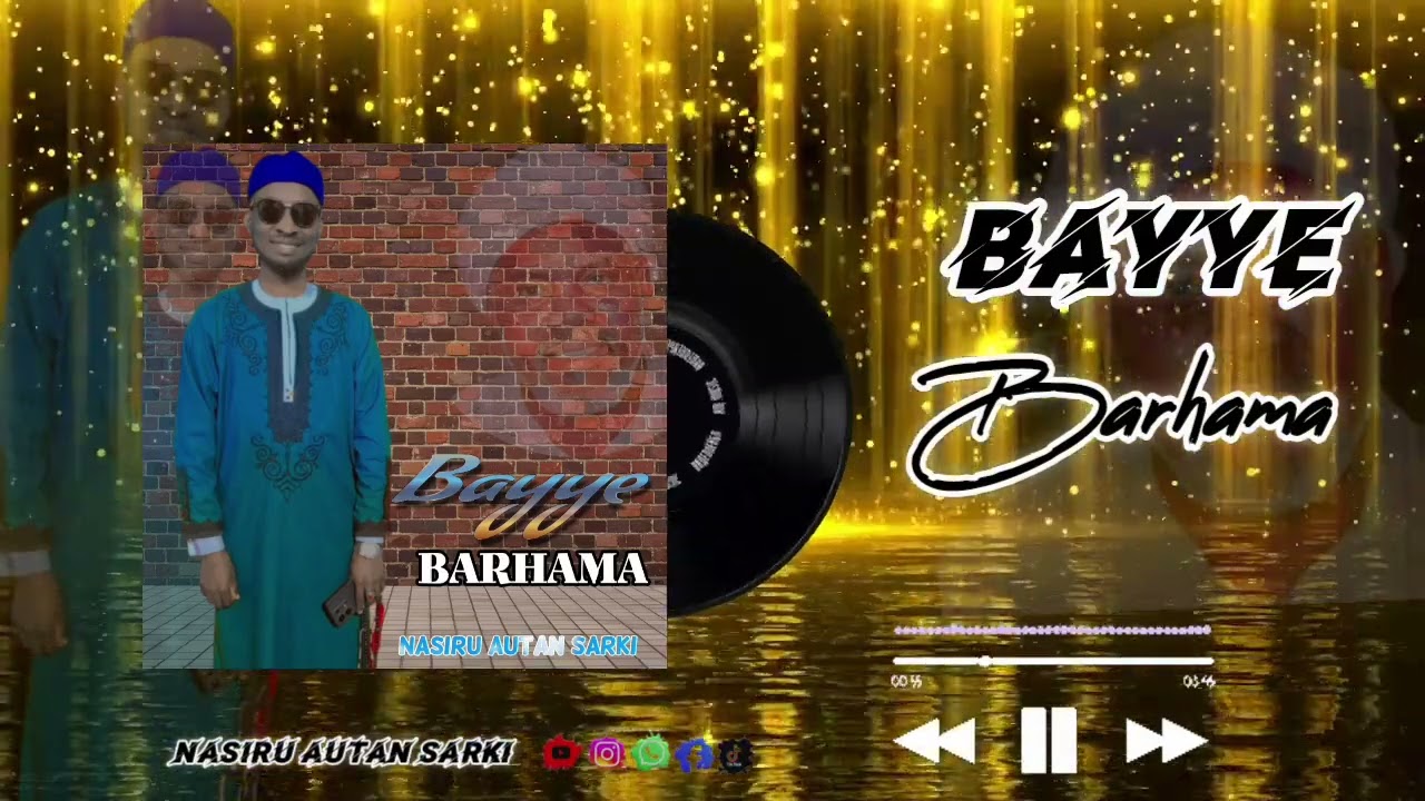 Sabuwar kassida Me taken bayye Barhama by syd Nasiru autan sarki 