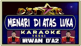 Karaoke Menari Diatas Luka versi Irwan D'Star