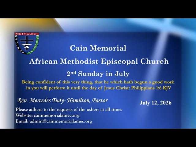 Cain Memorial AME Church July 12, 2026