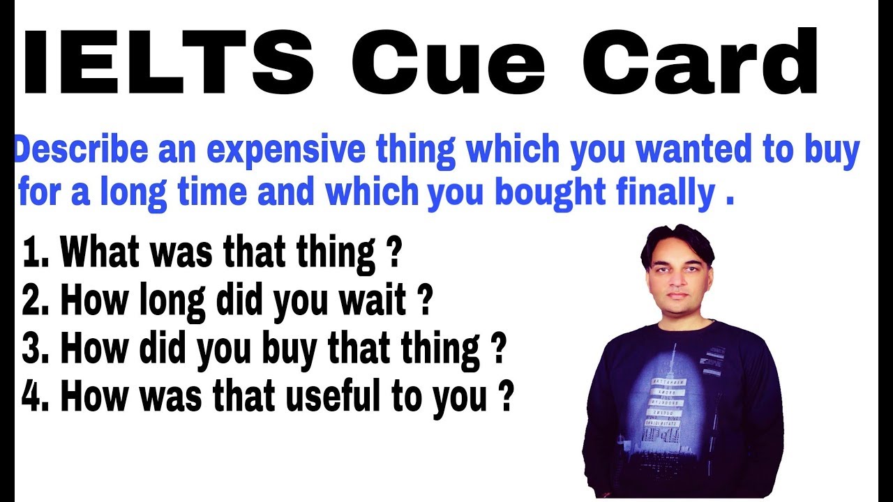IELTS Cue Card-Describe an expensive thing which you wanted to buy for a long time and bought .