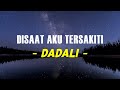 Dadali - Disaat Aku Tersakiti Lirik