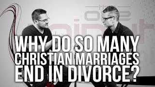 506. Why Do So Many Christian Marriages End In Divorce