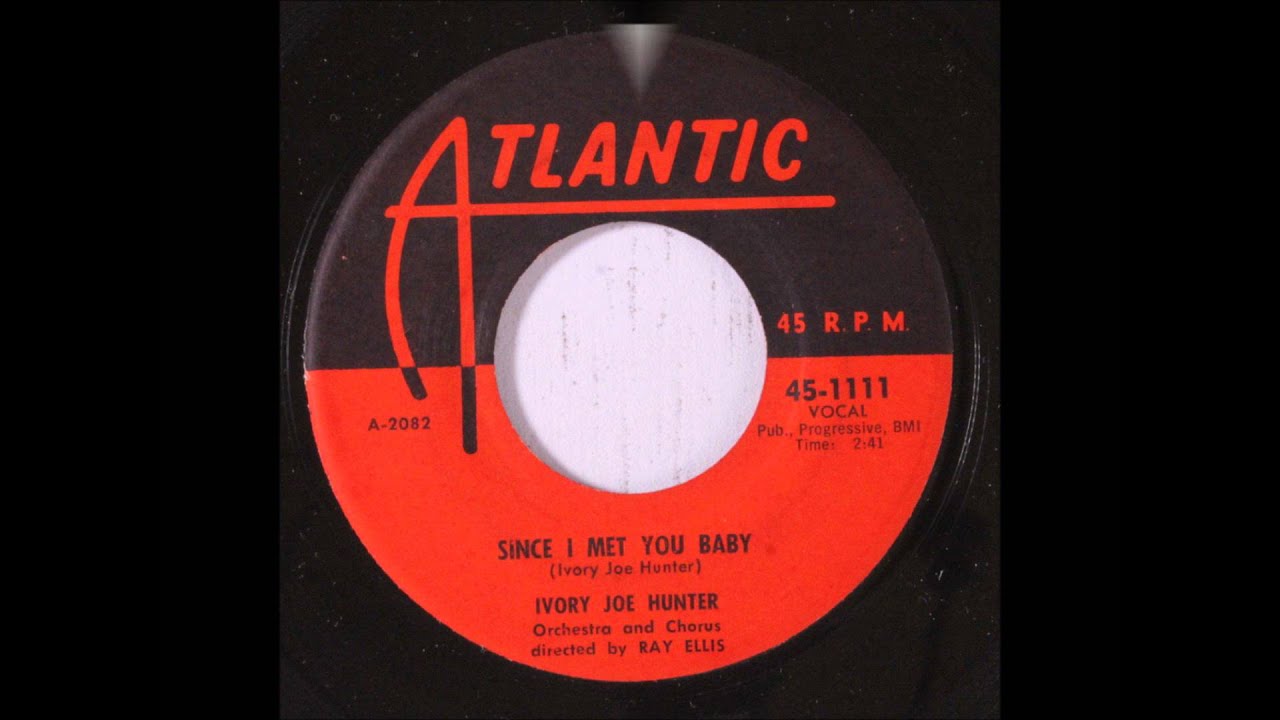 Ivory Joe Hunter Since I Met You Baby